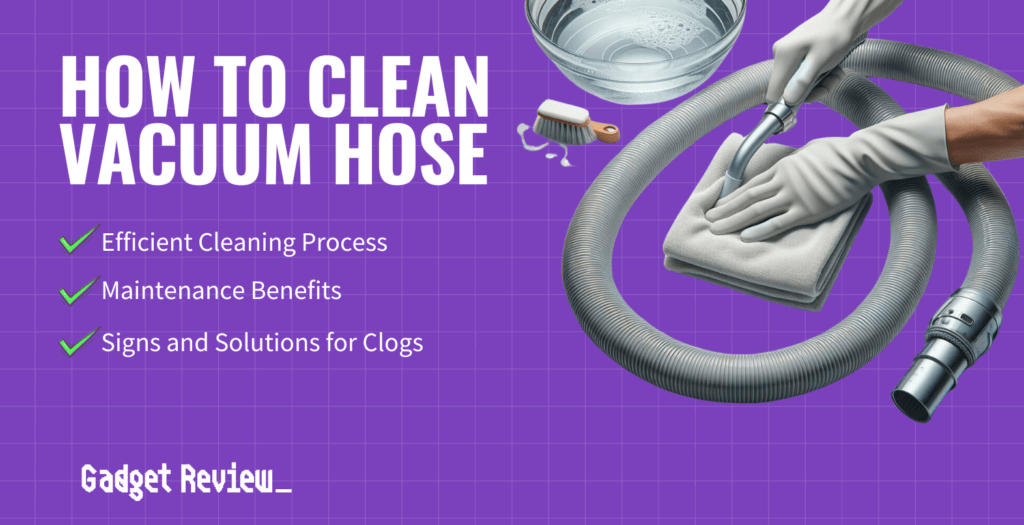 How To Clean A Vacuum Hose | Steps To Remove Vacuum Clogs