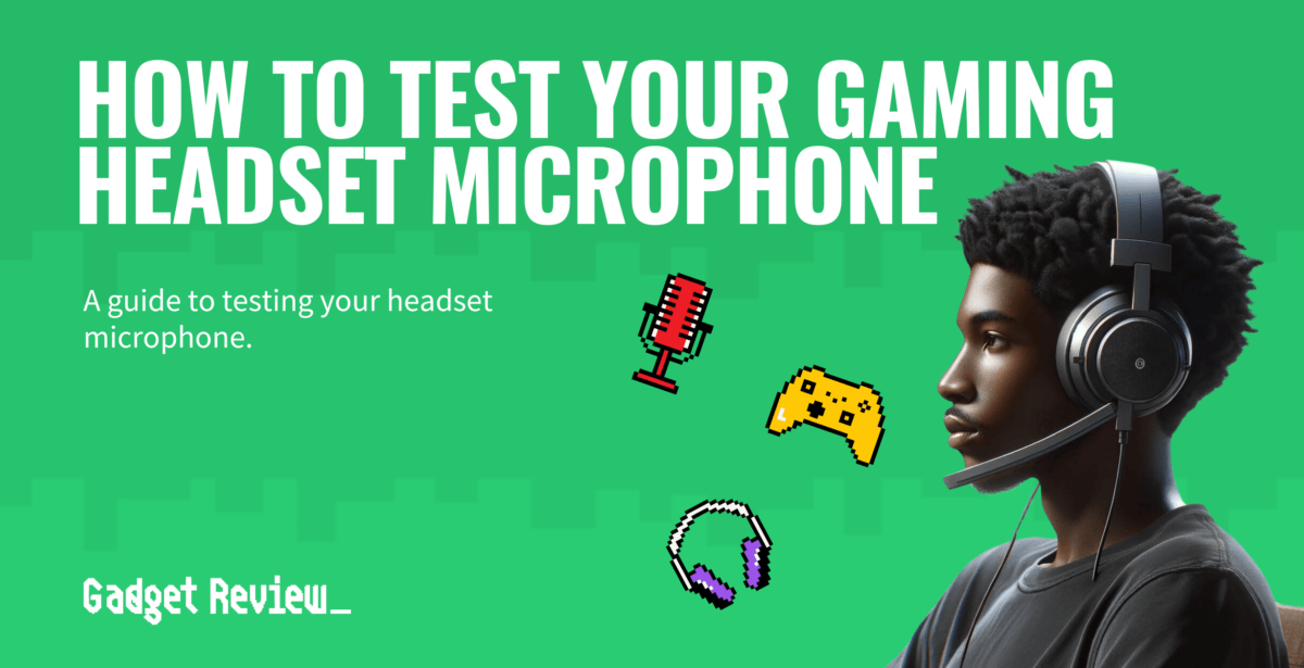 How To Test Your Gaming Headset Microphone | A Quick Guide